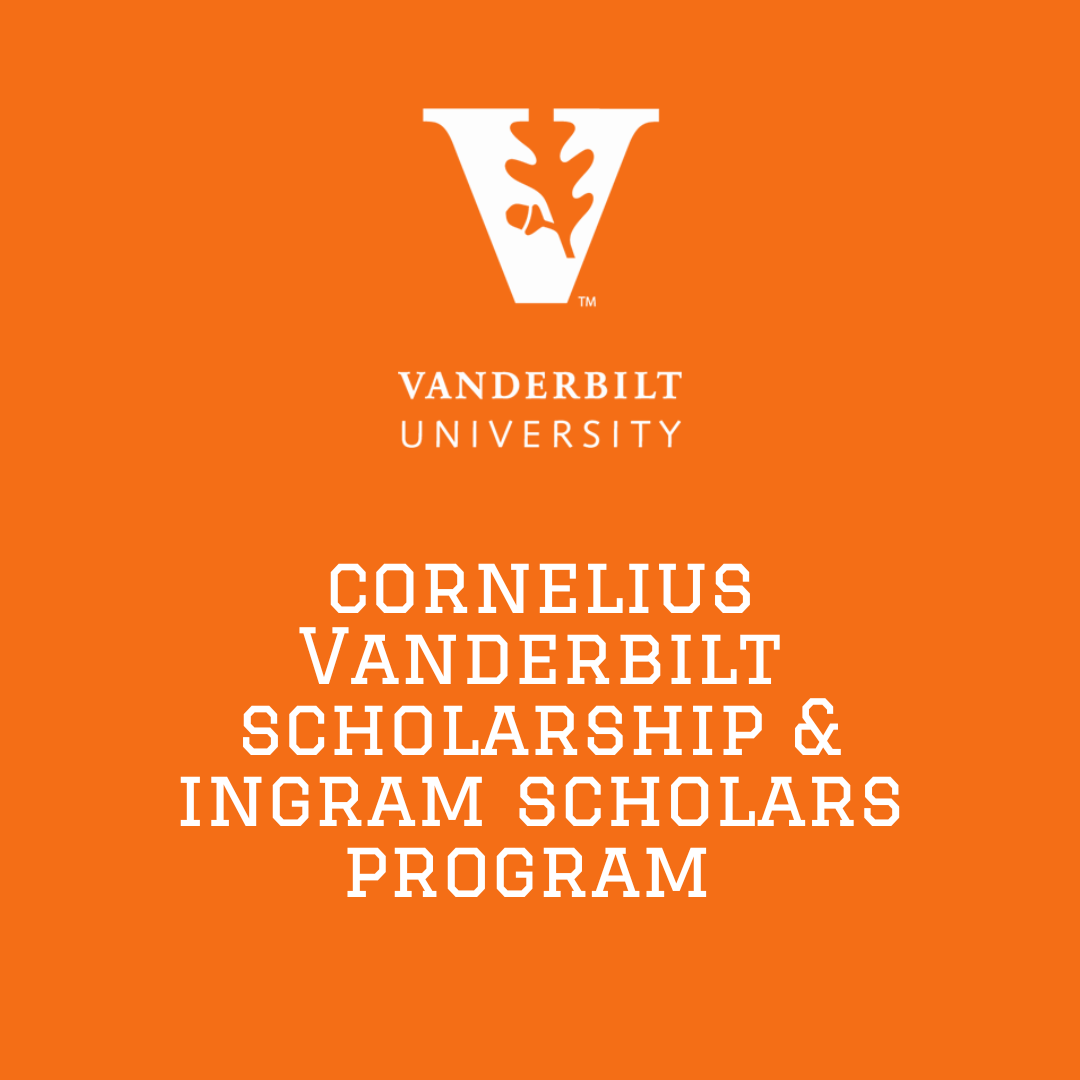 Vanderbilt University: The Cornelius Vanderbilt Scholarship and Ingram Scholars Program