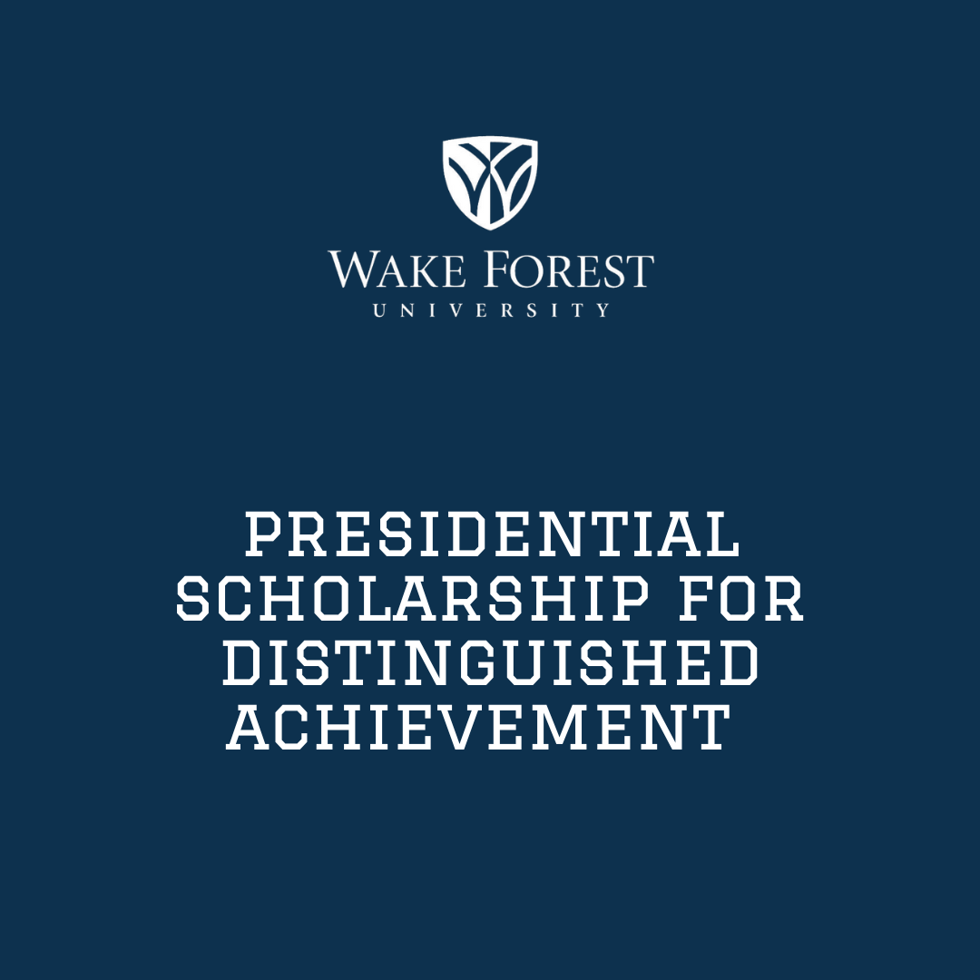 Wake Forest University: The Presidential Scholarship for Distinguished Achievement