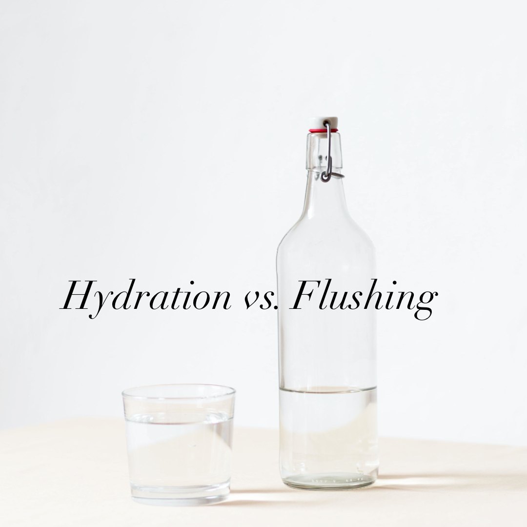 Hydration Vs. Flushing