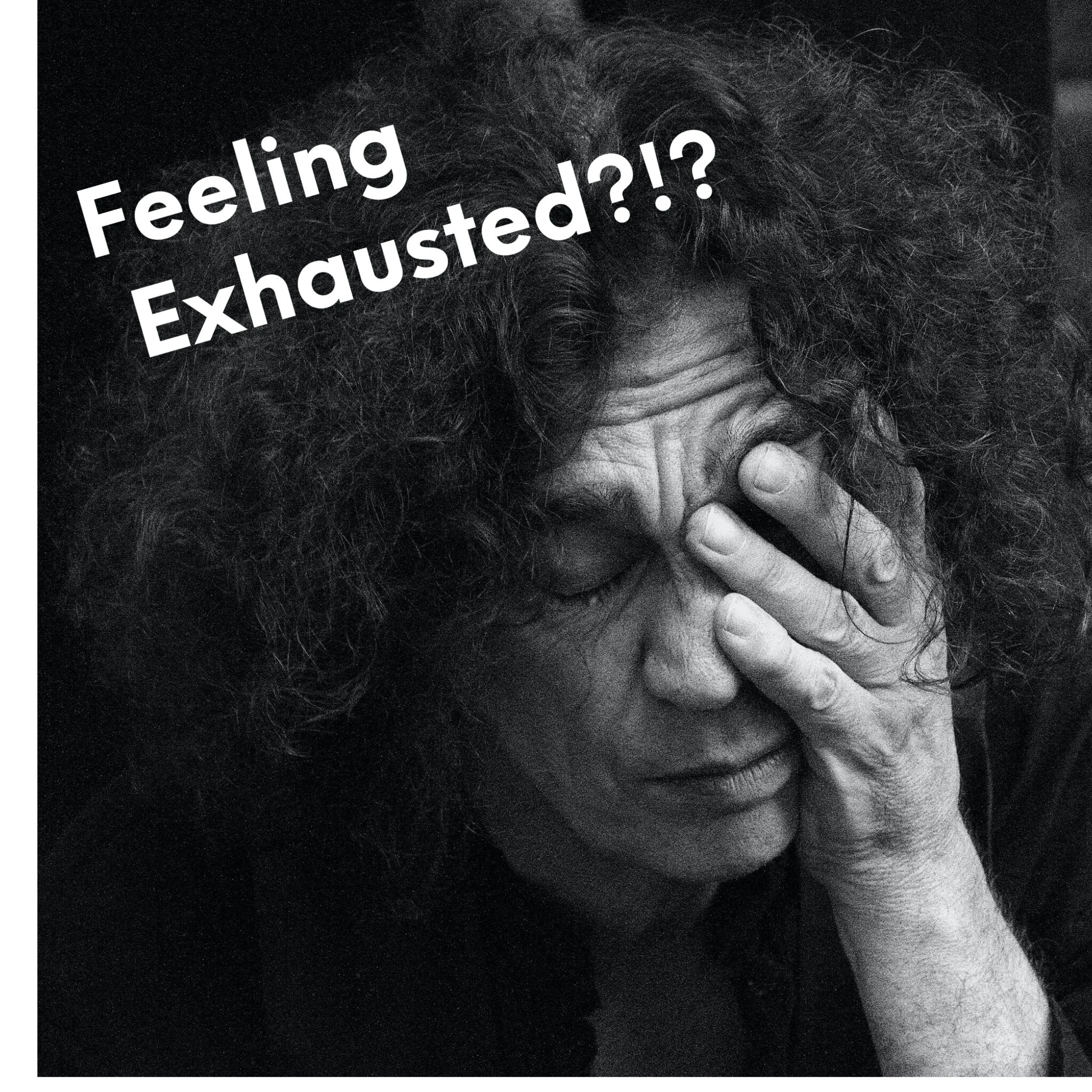 We Are Exhausted