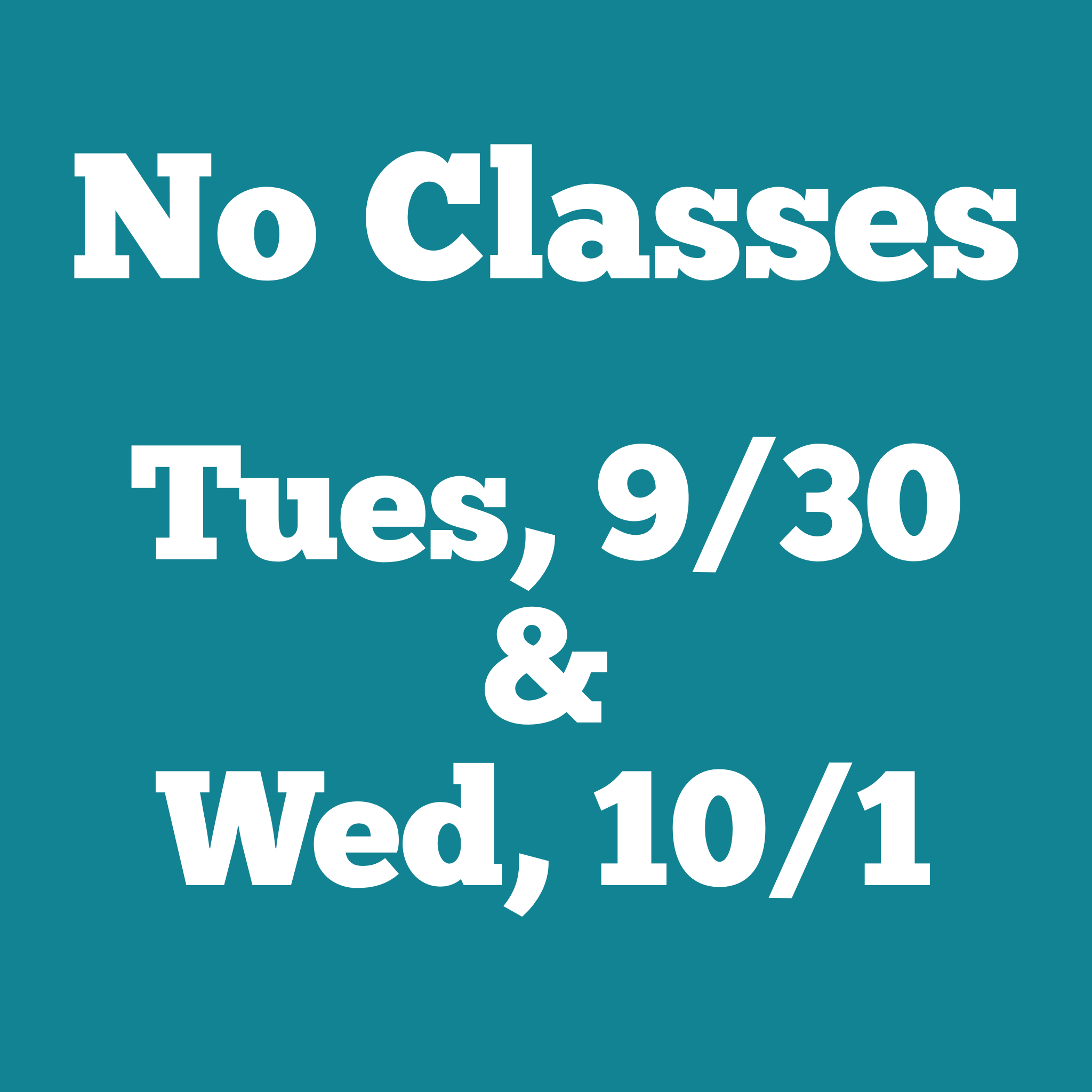 No Classes Tues, 9/30 &amp; Wed, 10/1