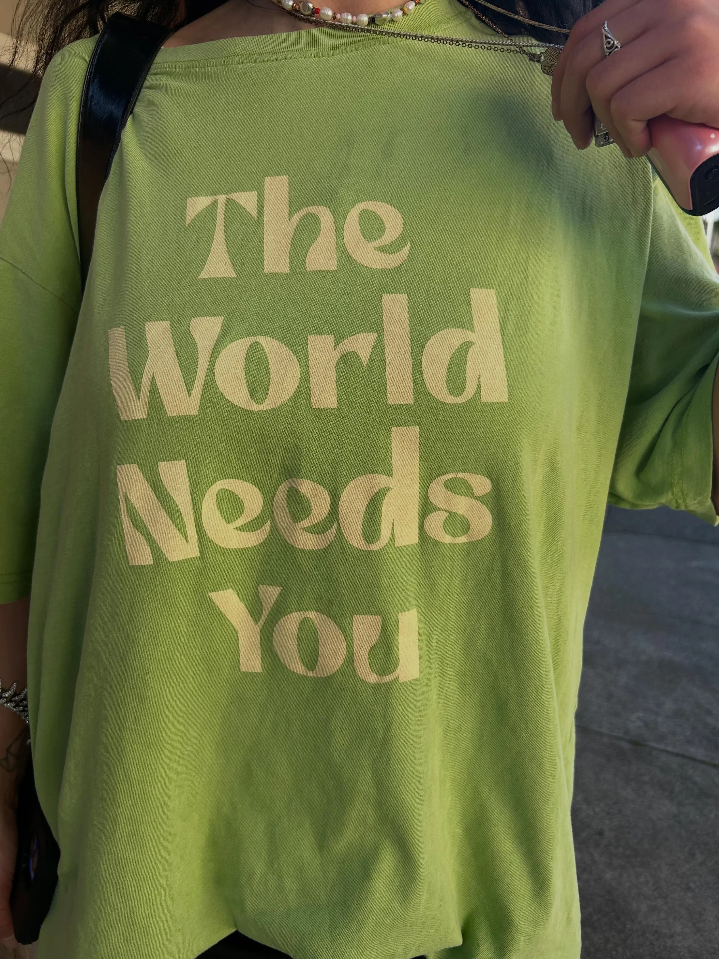 If there is anyone who needs to hear this: THE WORLD NEEDS YOU

A resource is: 
988 Lifeline 
Where you can talk to someone who is trained.

I saw this t-shirt yesterday and I started crying. Having had 2 loved ones tell me fairly recently that they 
