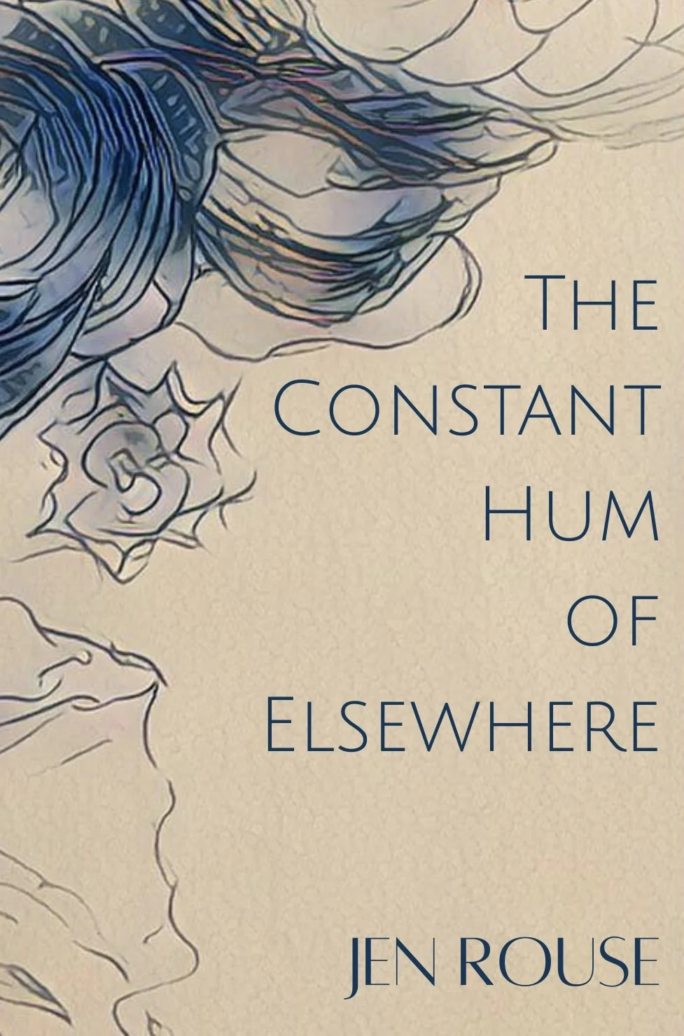The Constant Hum of Elsewhere by Jen Rouse