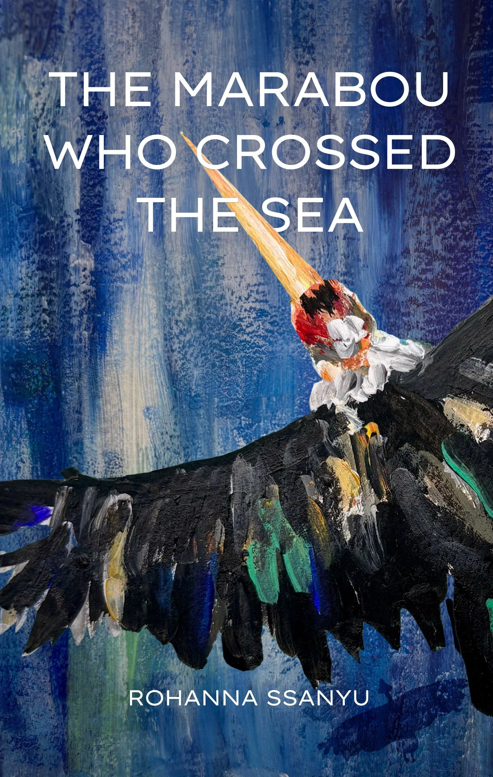 The Marabou Who Crossed the Sea by Rohanna Ssanyu