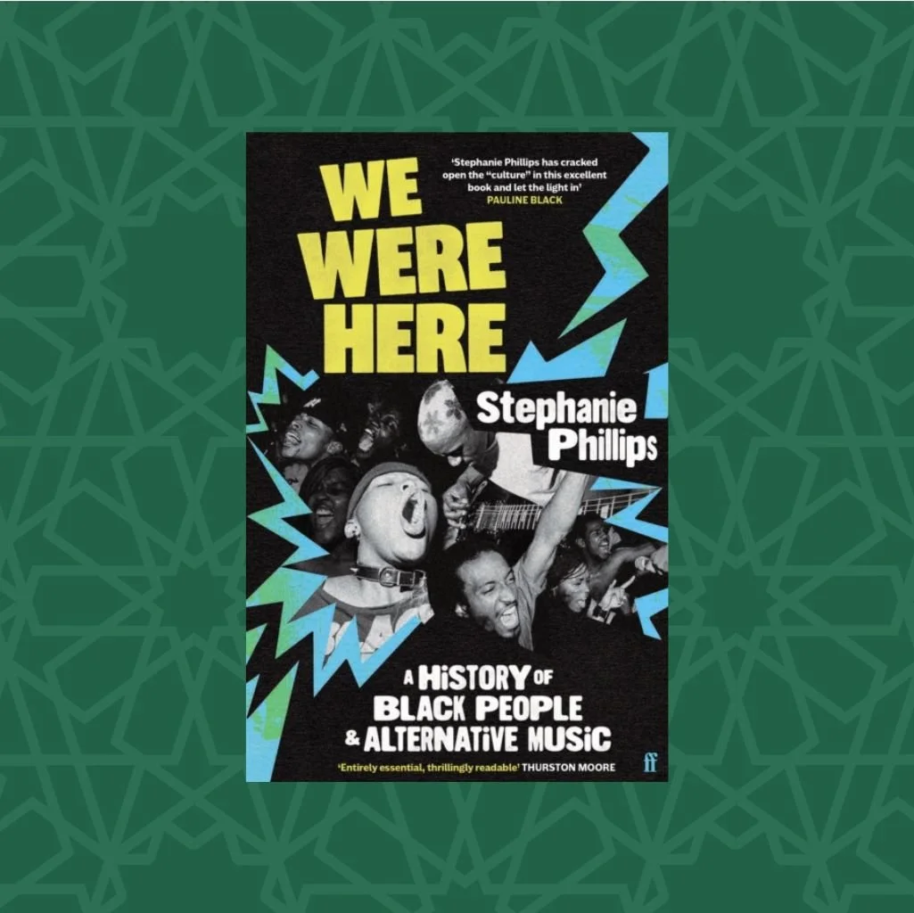 We Were Here: A History of Black People and Alternative Music by Stephanie Phillips (Signed)