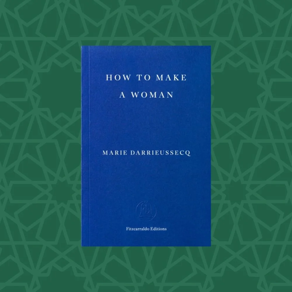 How to Make a Woman by Marie Darrieussecq (Signed)