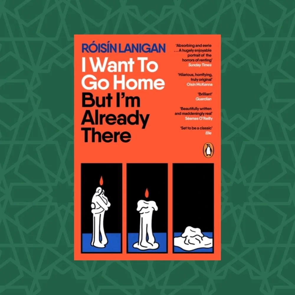 I Want To Go Home But I'm Already There by Roisin Lanigan (Signed)