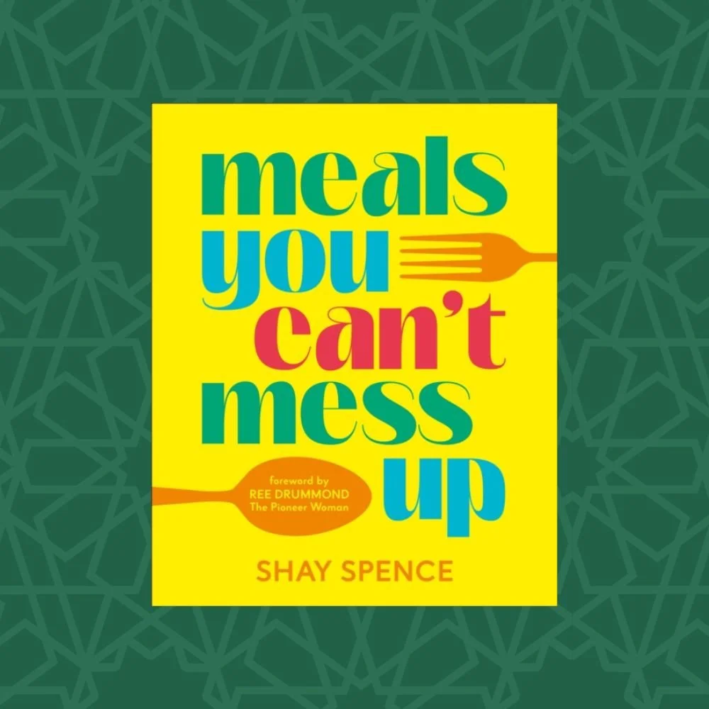 Meals You Can't Mess Up by Shay Spence (Signed)
