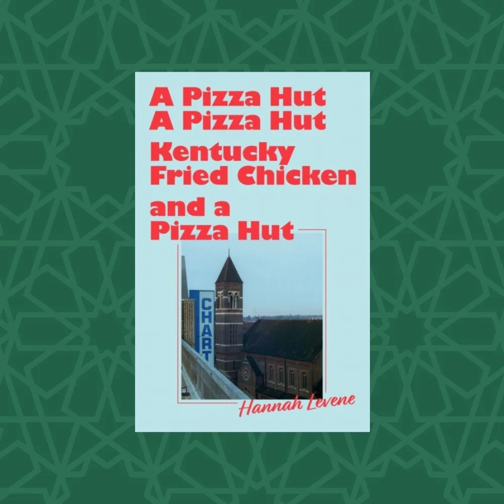 A Pizza Hut, a Pizza Hut, Kentucky Fried Chicken and a Pizza Hut by Hannah Levene (Signed)