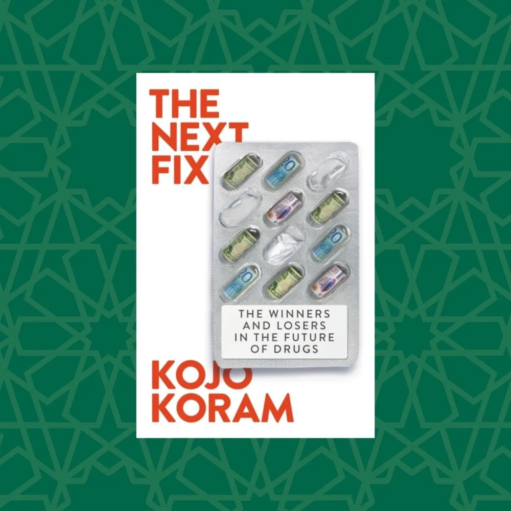 The Next Fix : The Winners and Losers in the Future of Drugs by Kojo Koram (Sign)