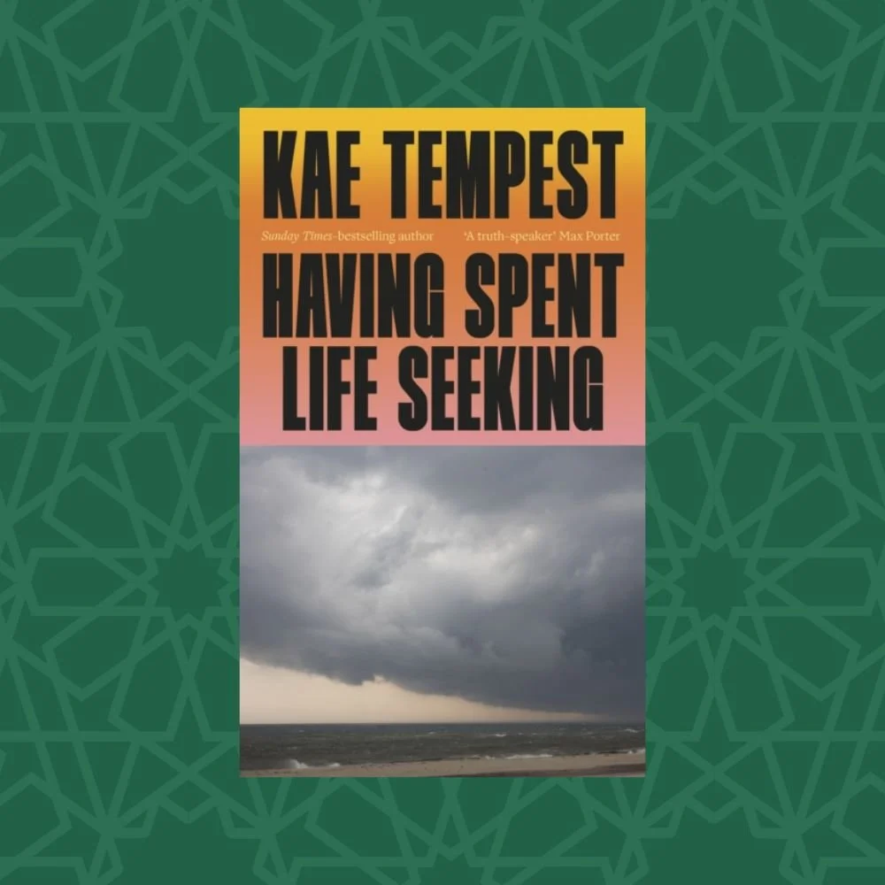 Having Spent Life Seeking by Kae Tempest (Signed)