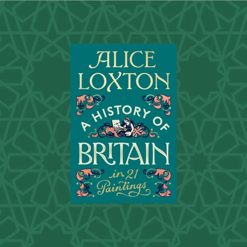 A History of Britain in 21 Paintings by Alice Loxton (Signed)