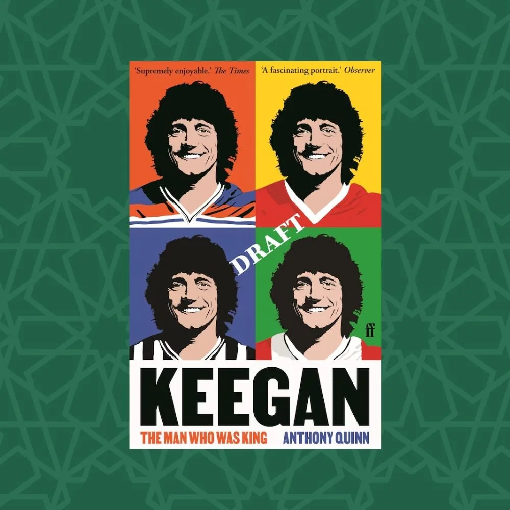 Keegan : The Man Who Was King by Anthony Quinn (Signed)