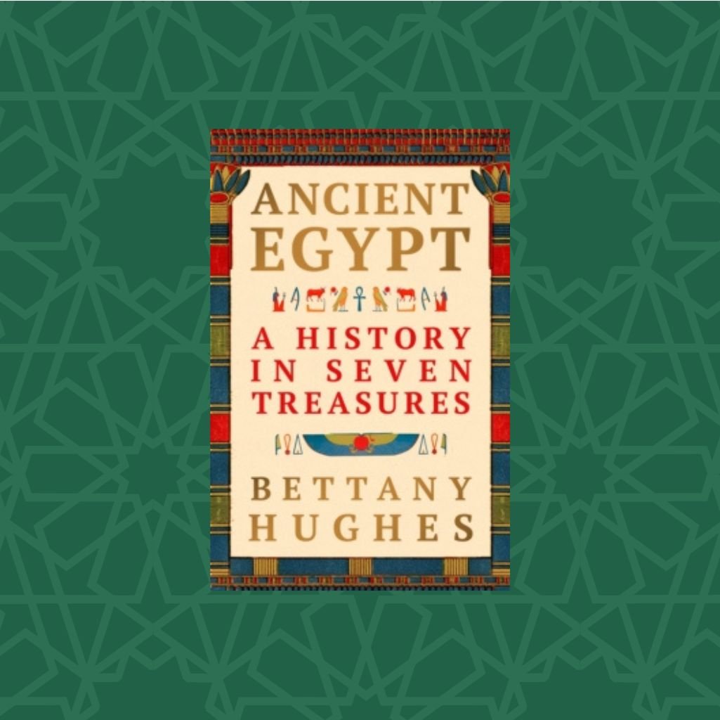 Ancient Egypt : A History in Seven Treasures by Bettany Hughes (Signed)