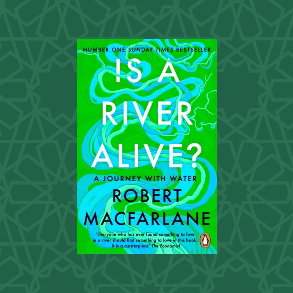 Is a River Alive? by Robert Macfarlane (Signed)