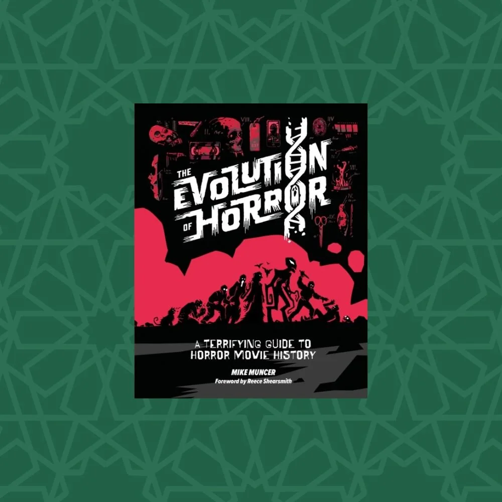 The Evolution of Horror : A Terrifying Guide to Horror Movie History by Mike Muncer (Signed)