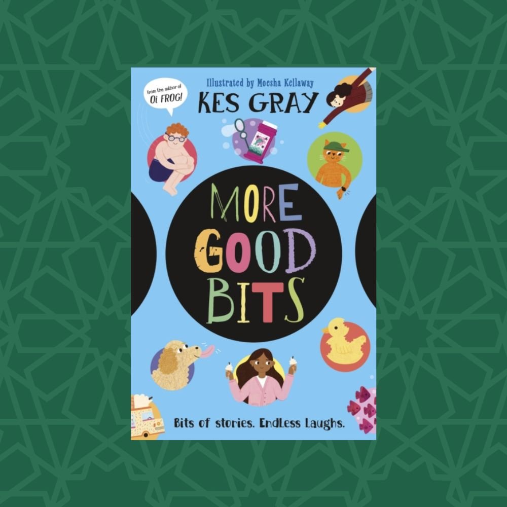 More Good Bits : Bits of Stories. Endless Laughs. by Kes Gray (Signed)