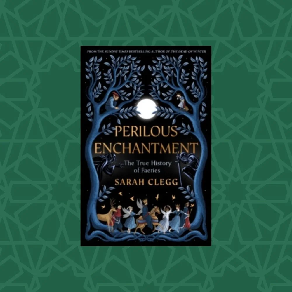 Perilous Enchantment : The True History of Faeries by Sarah Clegg (Signed)