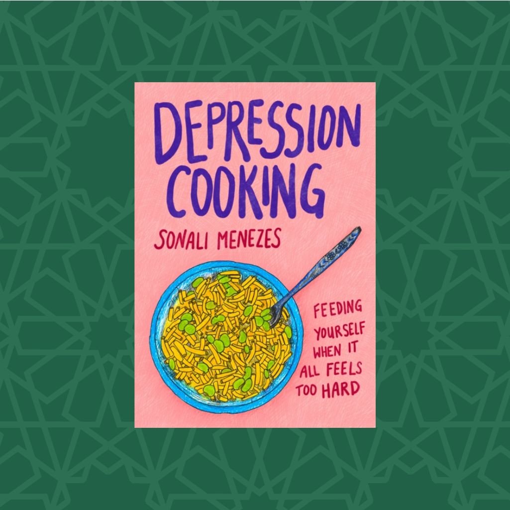 Depression Cooking: Feeding Yourself When It All Feels Too Hard by Sonali Menezes (Signed)