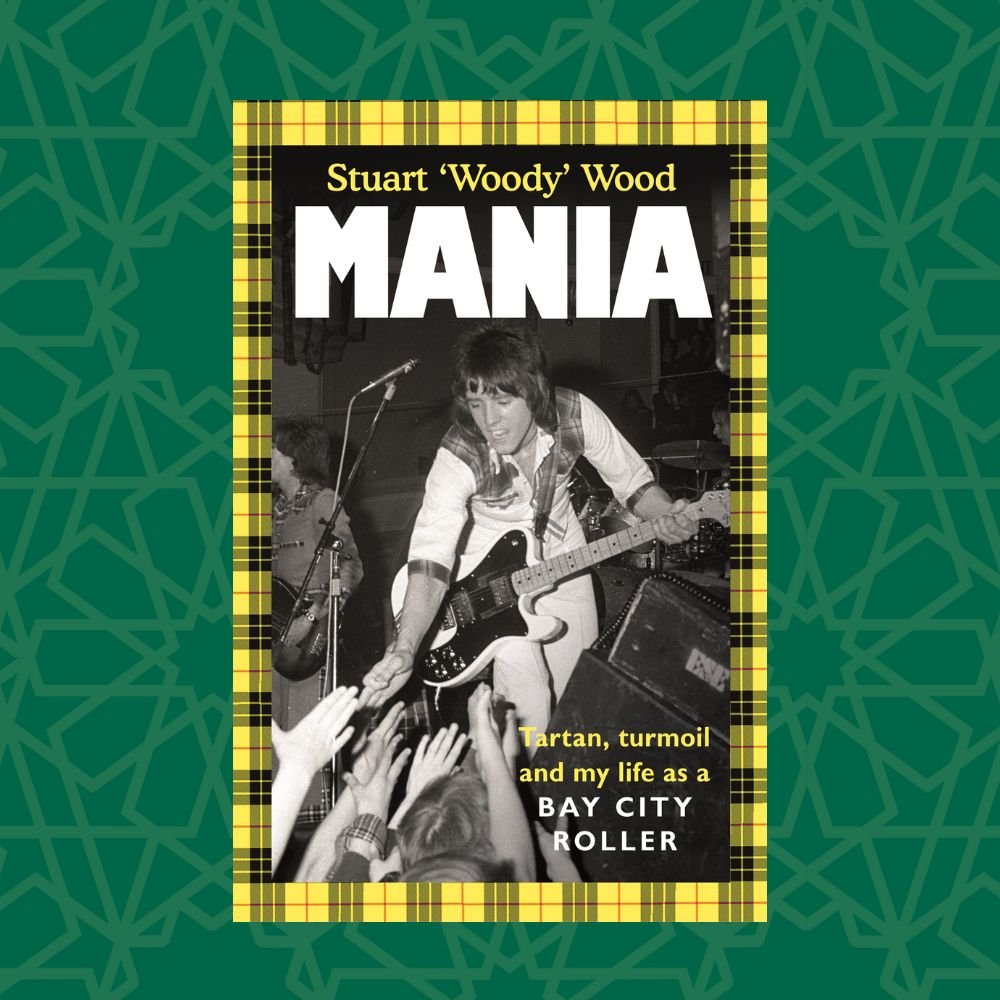 Mania : Tartan, Turmoil and My Life as a Bay City Roller by Stuart Wood (Signed)