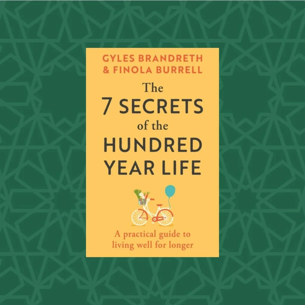 The 7 Secrets of the Hundred-Year Life : A practical guide to living well for longer by Gyles Brandreth and Finola Burrell (Signed)