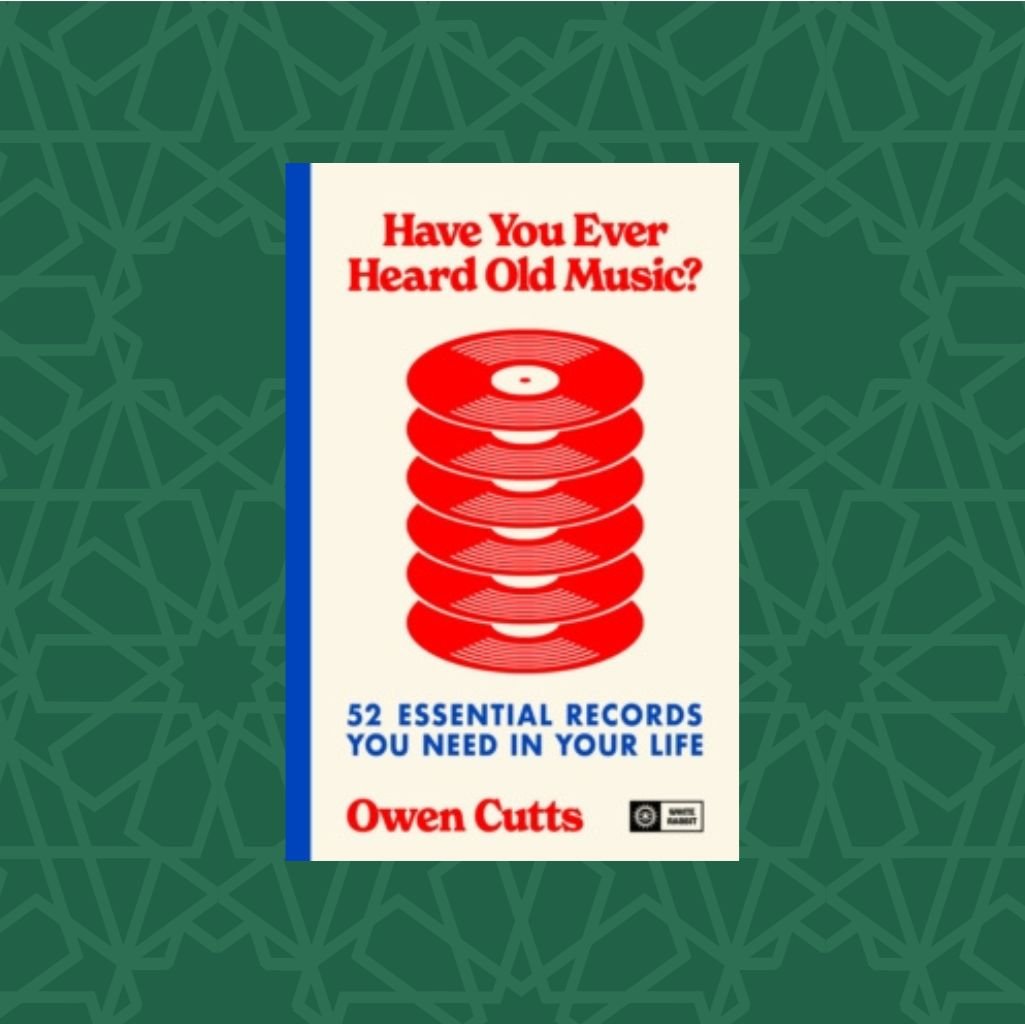 Have You Ever Heard Old Music? : 52 Essential Records You Need in Your Life by Owen Cutts (Signed)