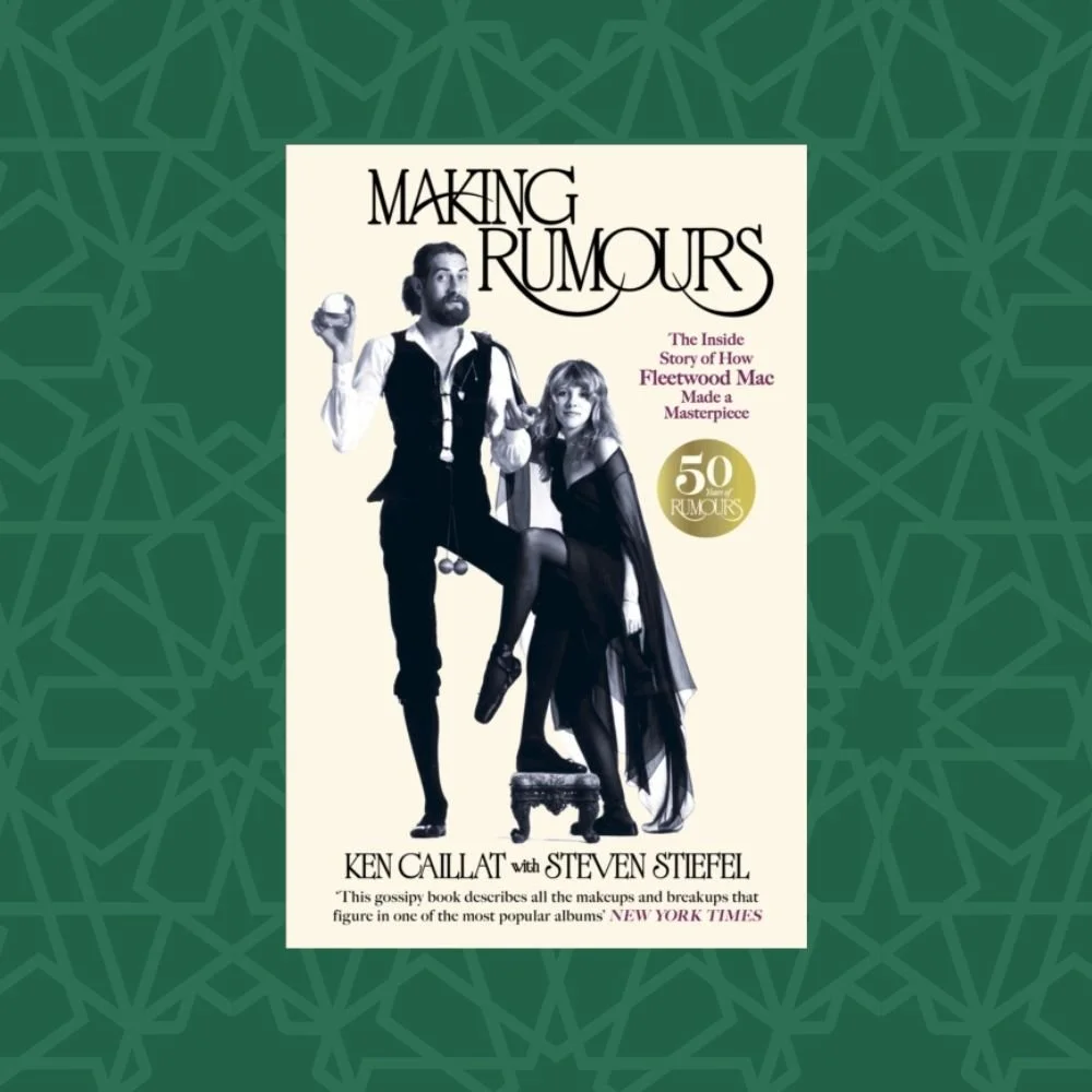 Making Rumours : The Inside Story of how Fleetwood Mac Made a Masterpiece by Ken Caillat and Steve Stiefel (Signed)