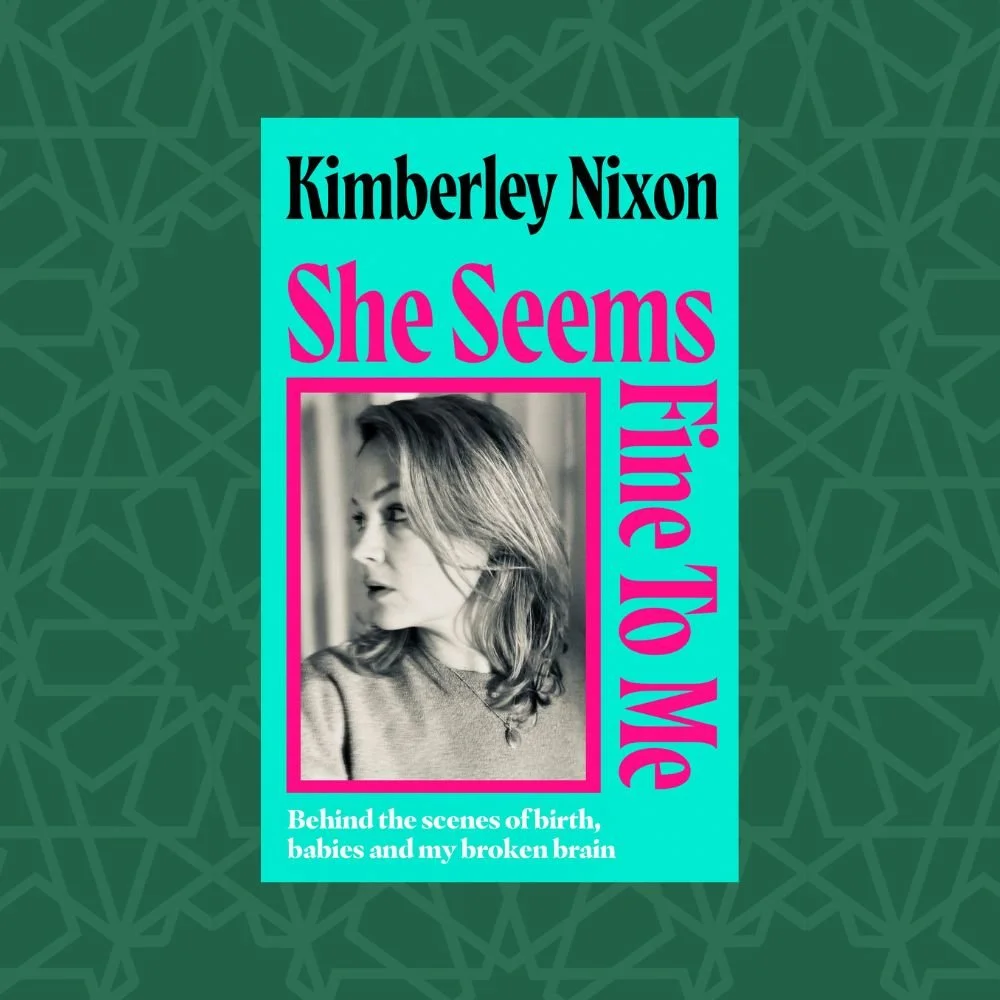 She Seems Fine to Me by Kimberley Nixon  (Signed)