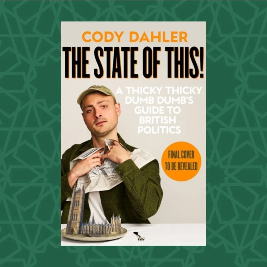 The State of This! A Thicky Thicky Dumb Dumb's Guide to British Politics by Cody Dahler