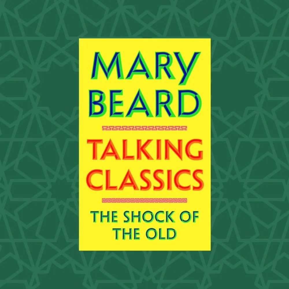 Talking Classics : The Shock of the Old by Professor Mary Beard (Signed)