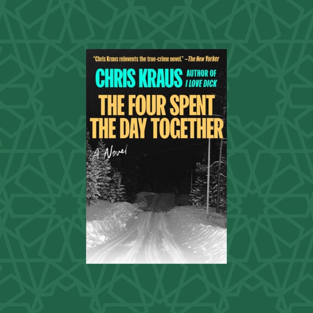 The Four Spent the Day Together by Chris Kraus (Signed)