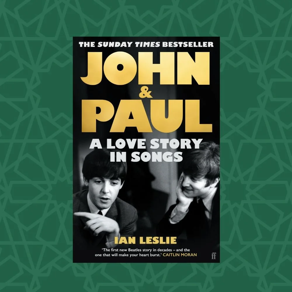 John and Paul : A Love Story in Songs by Ian Leslie