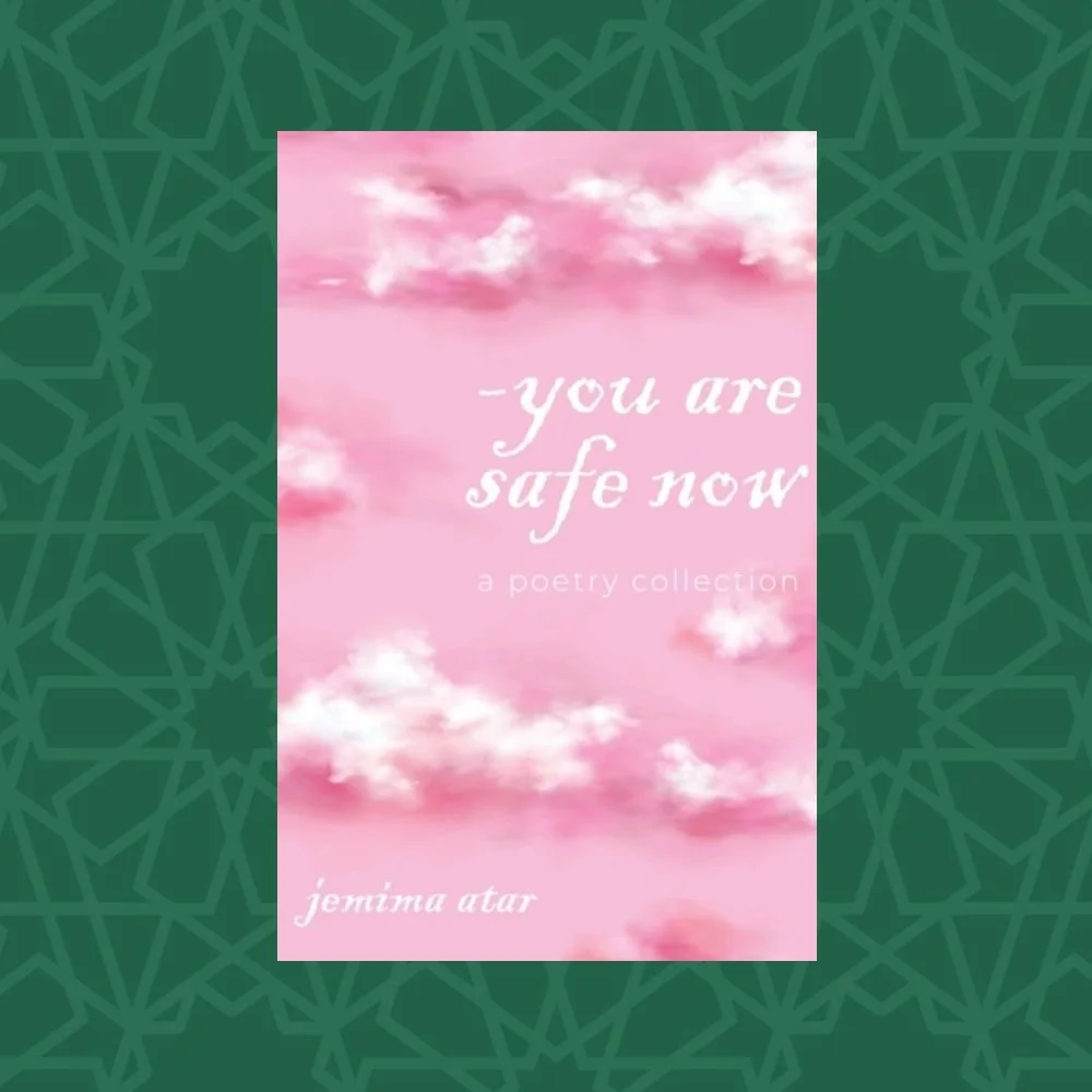 You are safe now : A poetry collection by Jemima Atar (Signed)