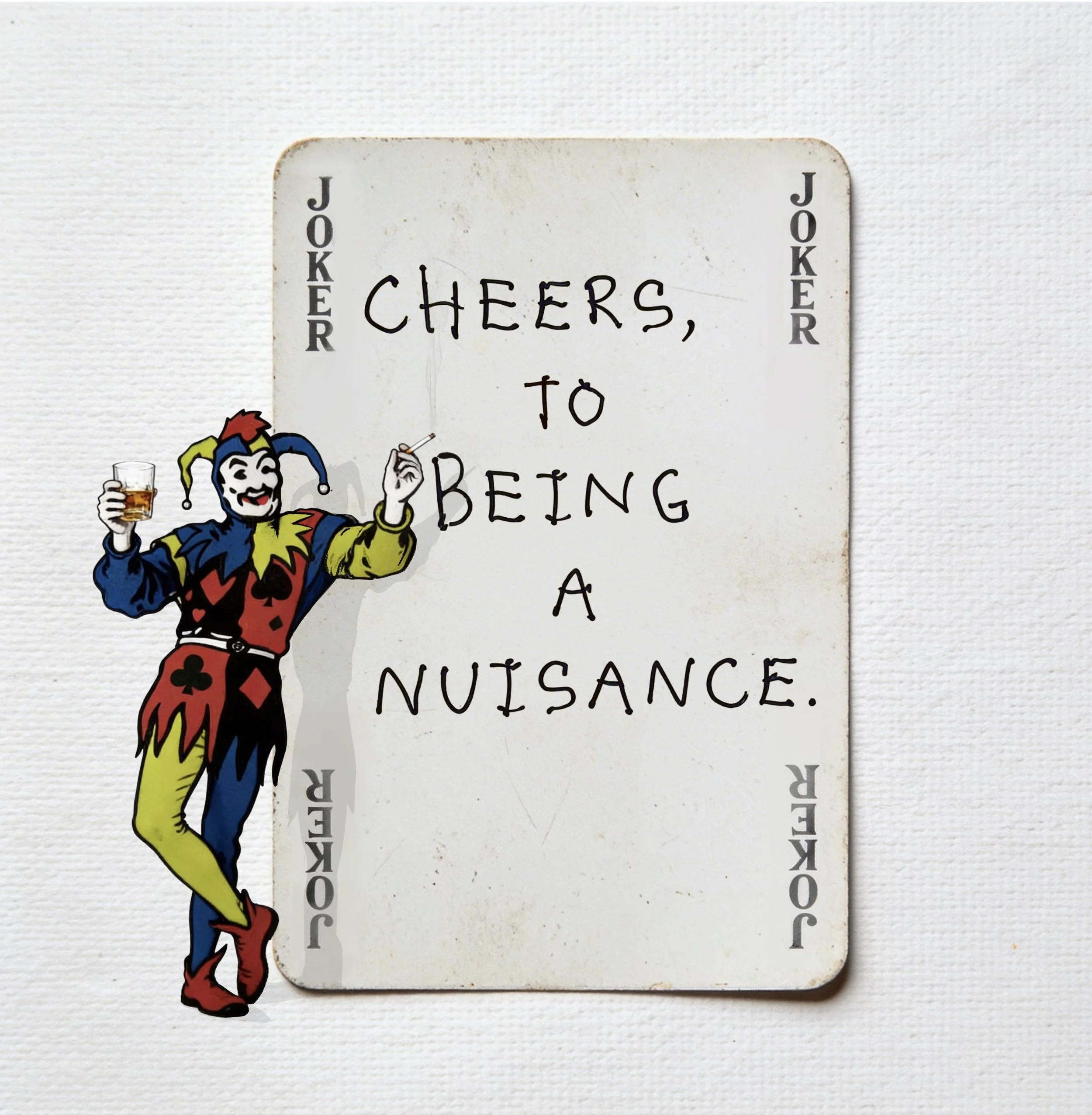 Cheers to being a Nuisance