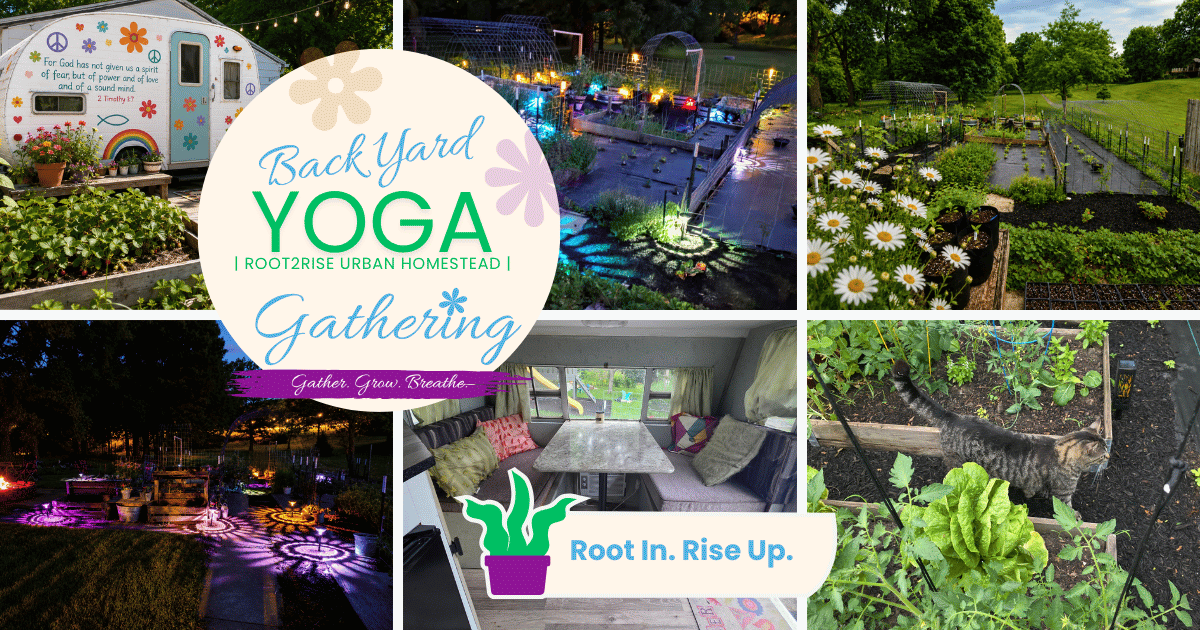 Back Yard Yoga: Root In. Rise Up. Urban Homestead Gathering