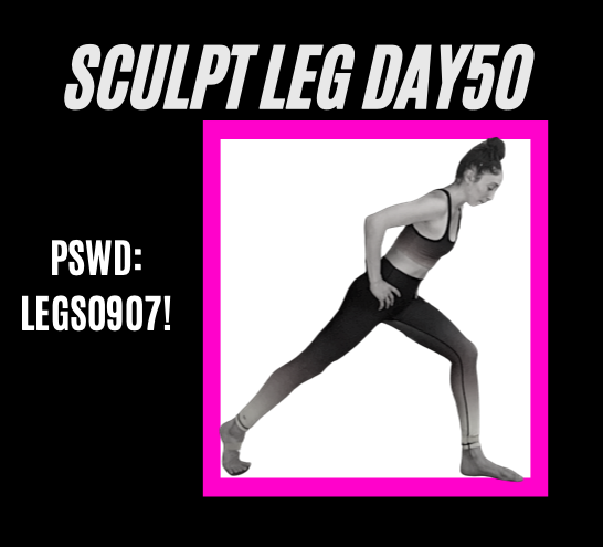 Sculpt Leg day50
Pswd: LEGS0907!