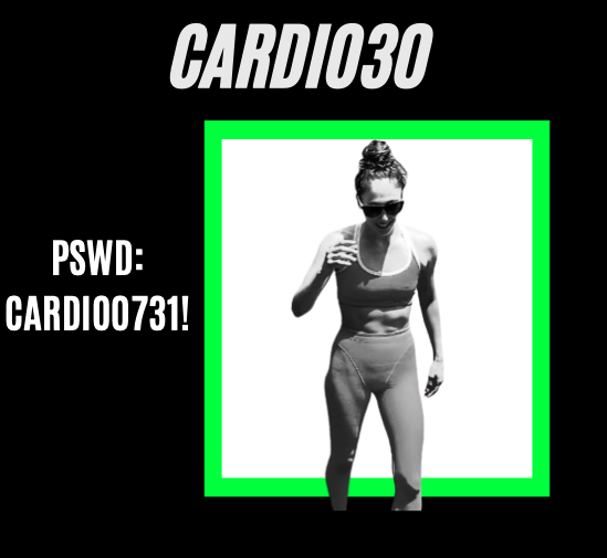 Cardio30
Pswd: CARDIO0731!