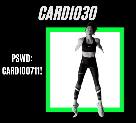 Cardio30
Pswd: CARDIO0711!