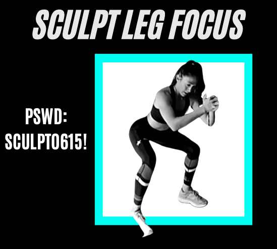 Sculpt LEGS
Pswd: SCULPT0615!