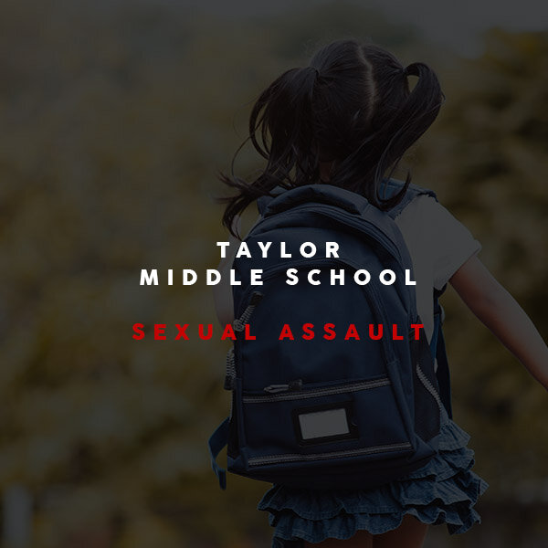 Taylor Middle School Sexual Assault Lawyers (Copy)