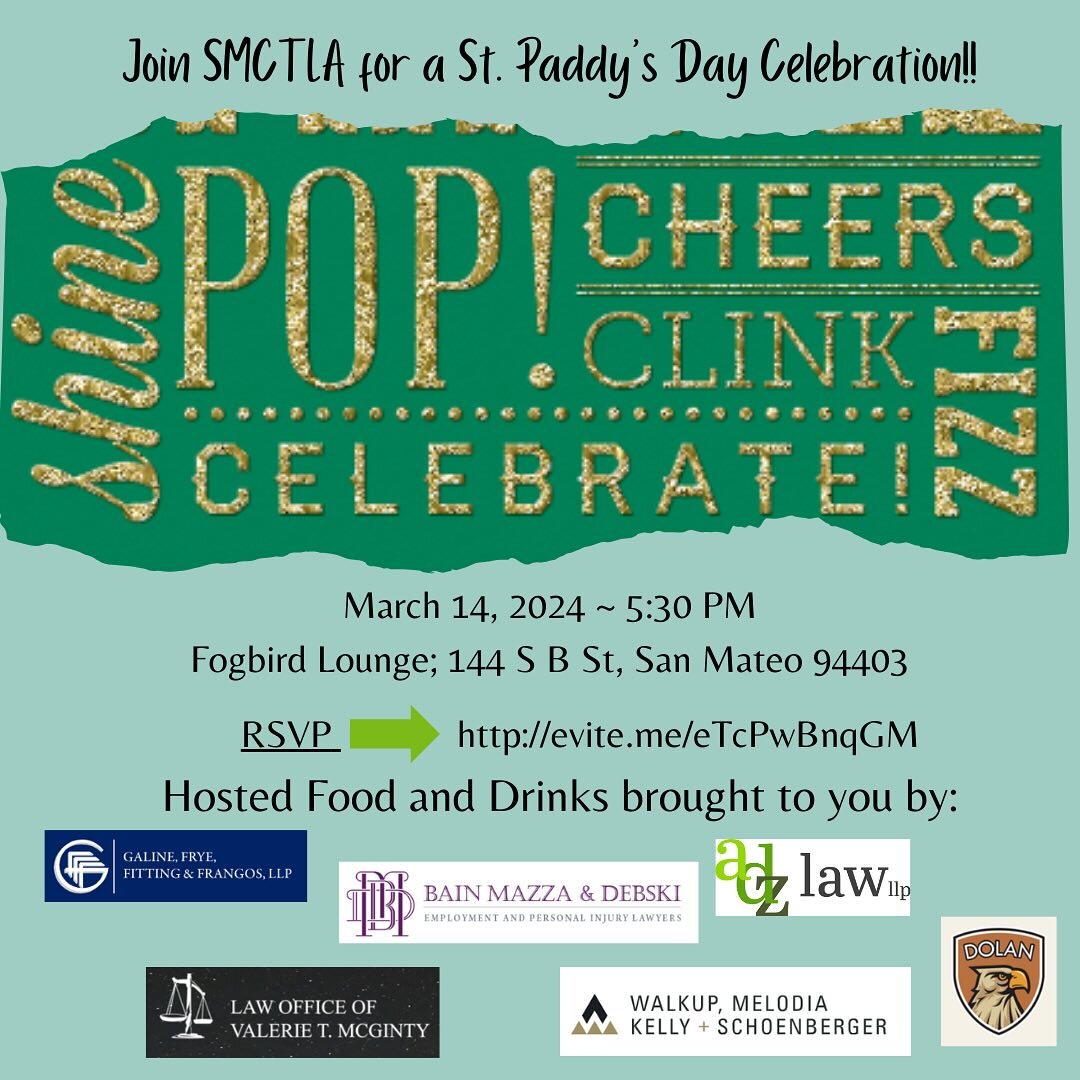 The San Mateo County Trial Lawyer&rsquo;s Association is hosting a St. Paddy&rsquo;s Day Social on March 14th! Join us and enjoy hosted food and drinks at Fogbird Lounge in San Mateo. This event is open to all practicing attorneys and judges. 

Pleas