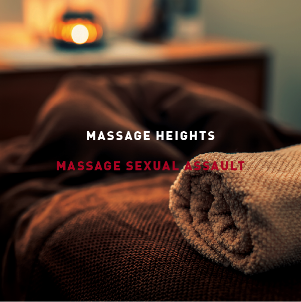Massage Heights Sexual Assault Lawyers