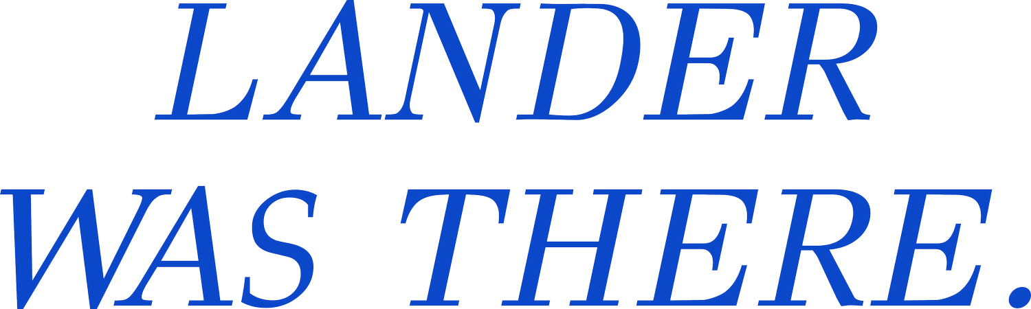 Lander was there.