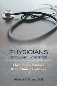 Physicians with Lived Experience: How Their Stories Offer Clinical Guidance