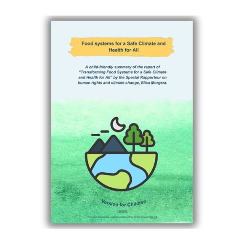 Report of the UN SR on Climate Change and Human Rights, in Consultation with Children: Transforming food systems to protect human rights and prevent climate harm