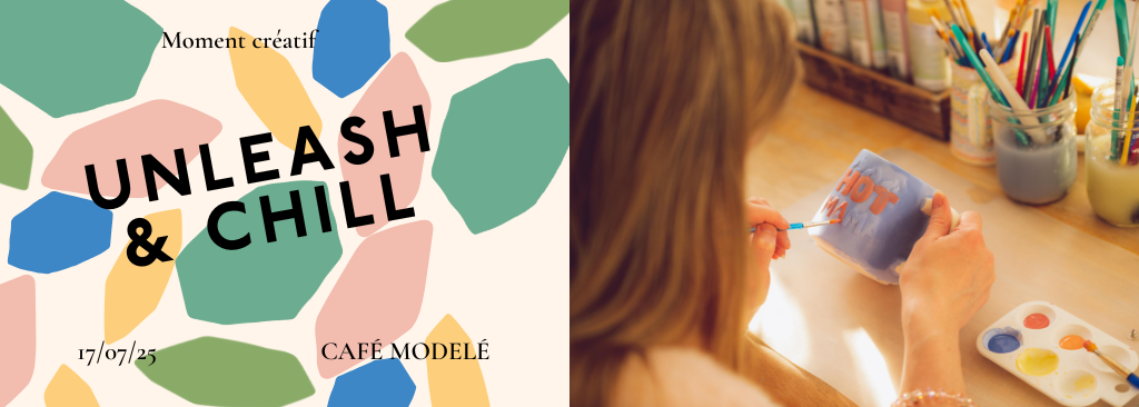 🎨Unleash & Chill - 17/07 - Café Modelé