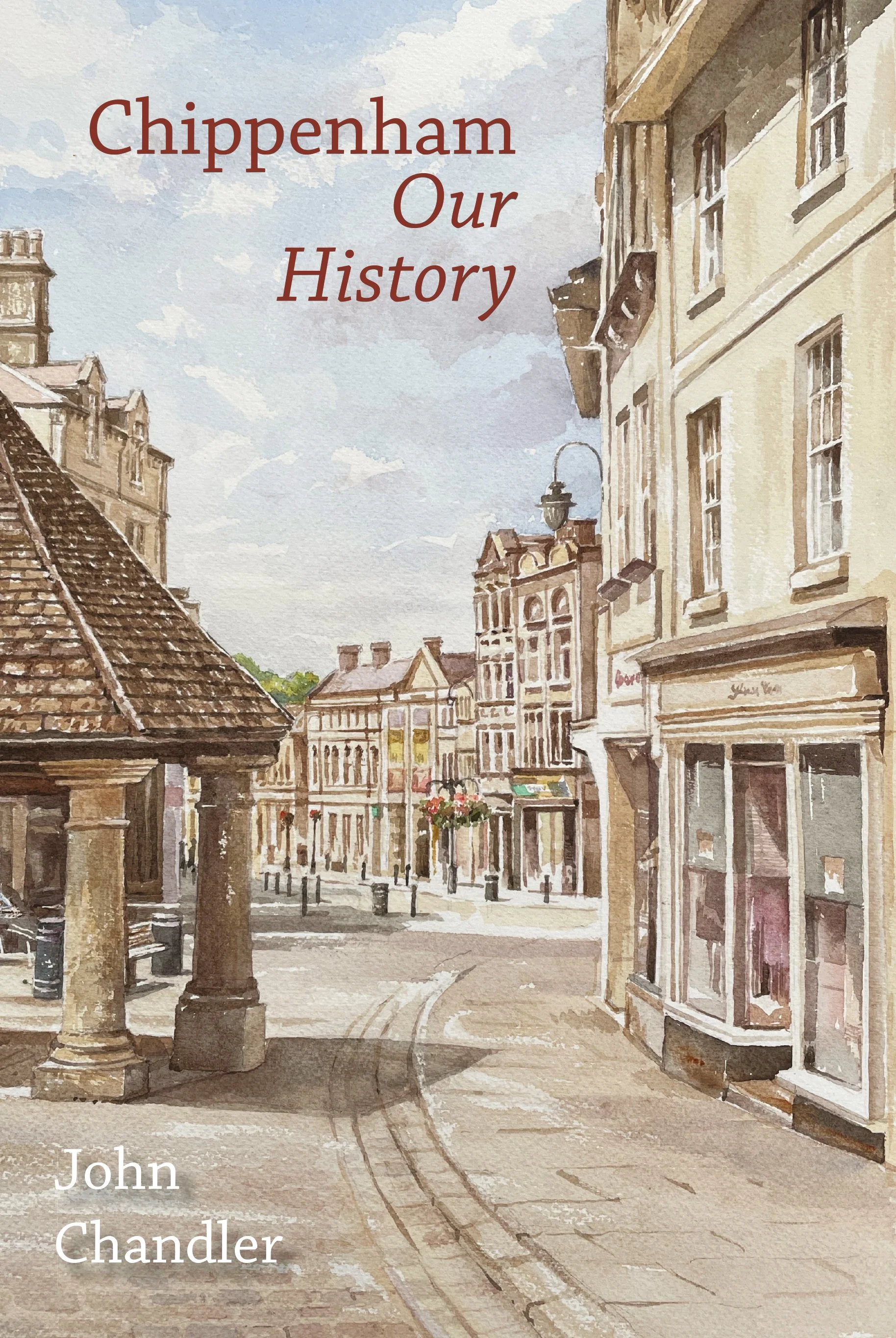Chippenham Our History: Not ‘The’ History, But ‘A’ History
