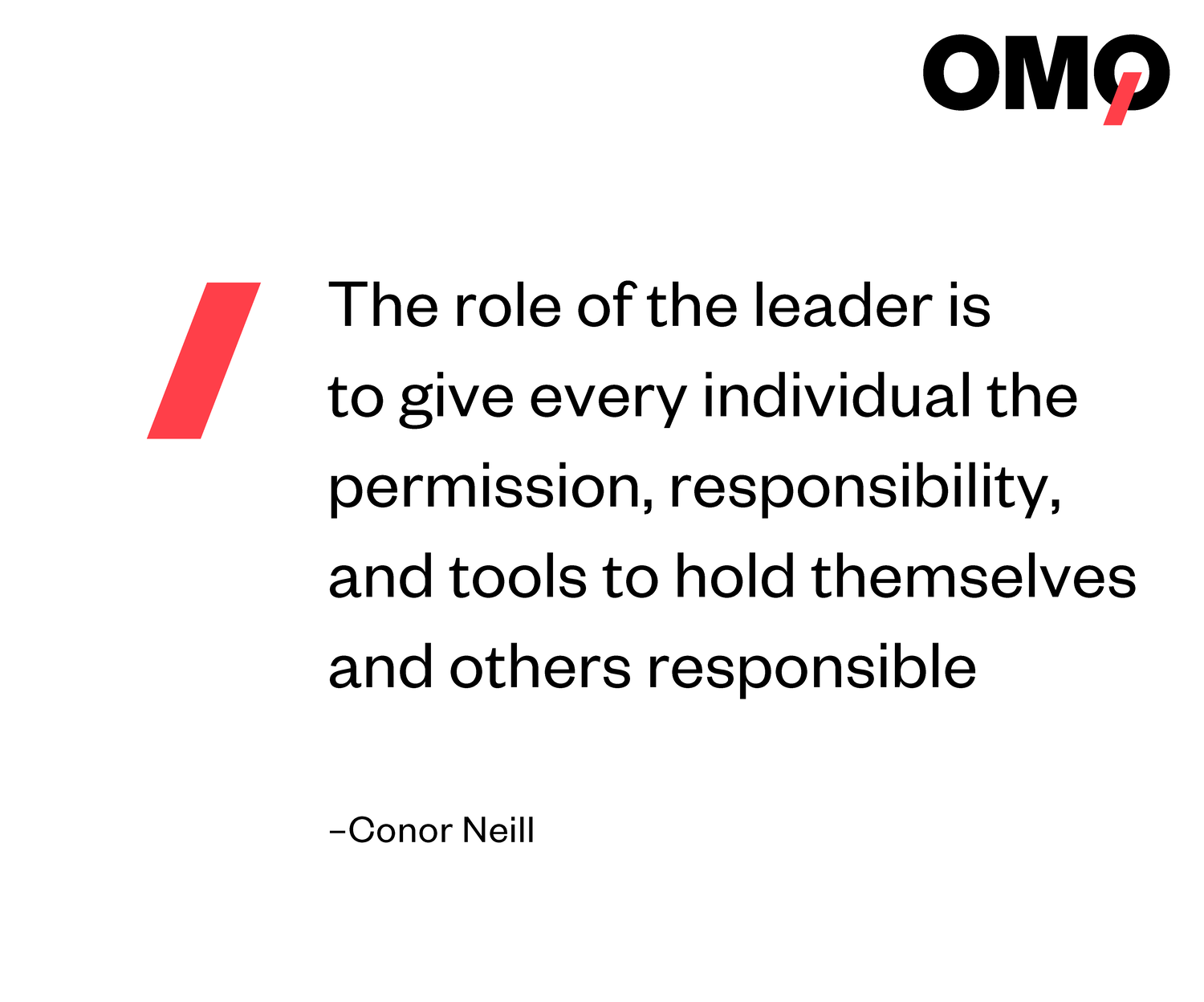 Conor Neill on One More Question: The role of the leader is to give every individual the permission, responsibility and tools to hold themselves and others responsible