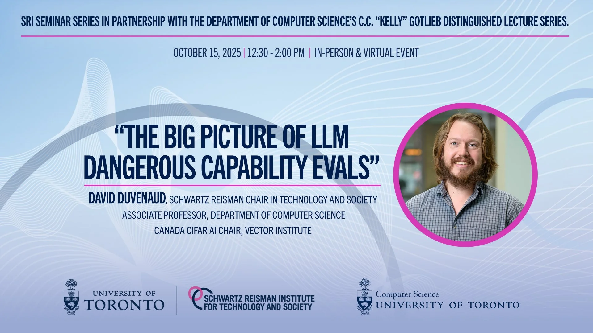 SRI Seminar Series: David Duvenaud, “The big picture of LLM dangerous capability evals”