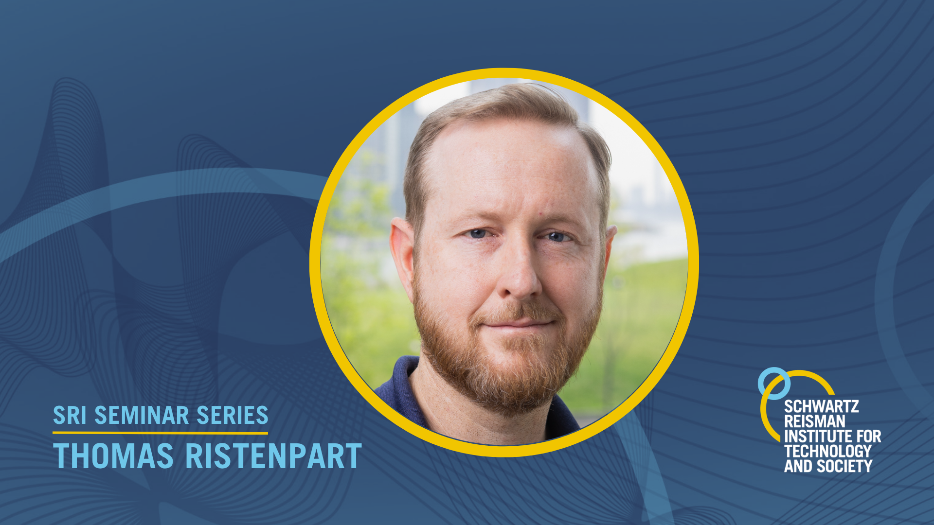 SRI Seminar Series: Thomas Ristenpart, “For all tomorrow’s survivors: Computer security in interpersonal threat models”
